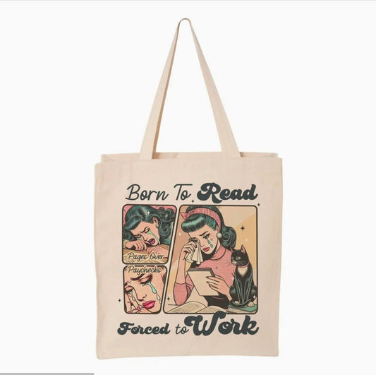 Born To Read Forced To Work Tote